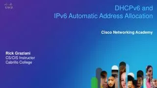 DHCPv6 and IPv6 Automatic Address Allocation