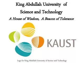 King Abdullah University of Science and Technology A House of Wisdom, A Beacon of Tolerance