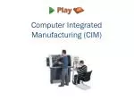 Computer Integrated Manufacturing (CIM) - slide 1