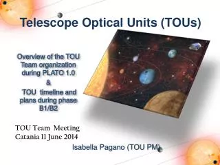 Telescope Optical Units ( TOUs)