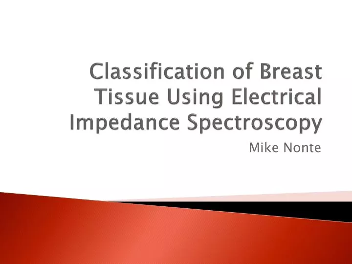 classification of breast tissue using electrical impedance spectroscopy
