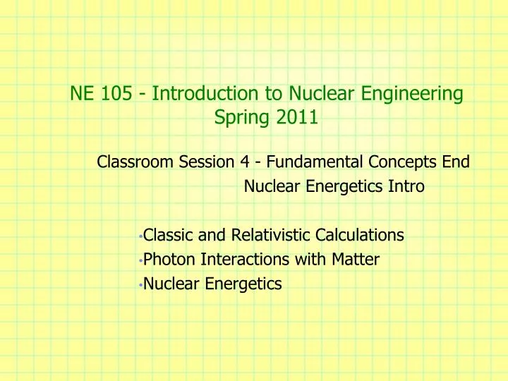 ne 105 introduction to nuclear engineering spring 2011