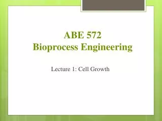 ABE 572 Bioprocess Engineering