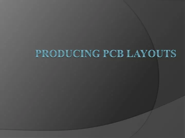 producing pcb layouts