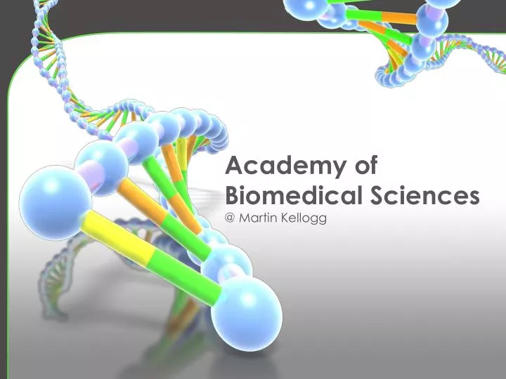 academy of biomedical sciences @ martin kellogg