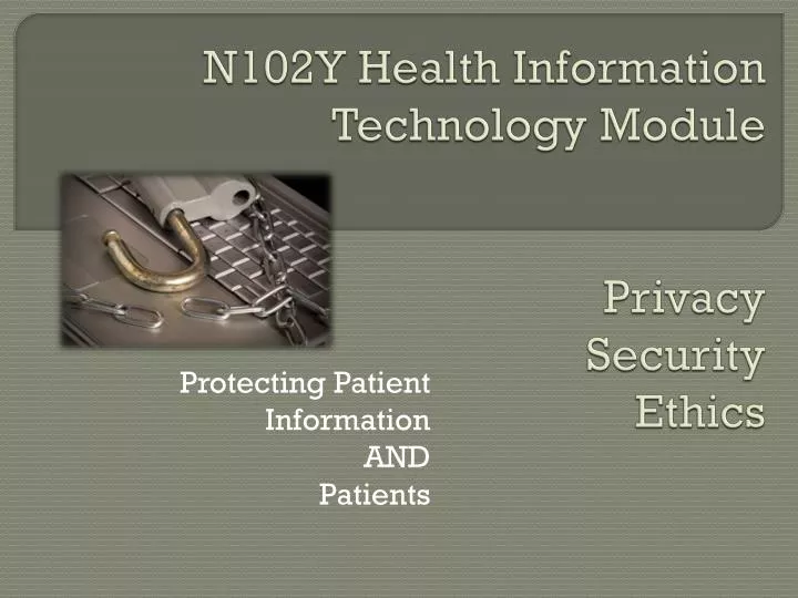 n102y health information technology module privacy security ethics