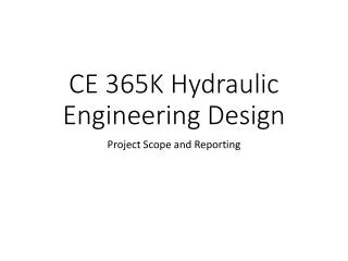 CE 365K Hydraulic Engineering Design