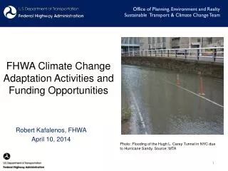 FHWA Climate Change Adaptation Activities and F unding Opportunities