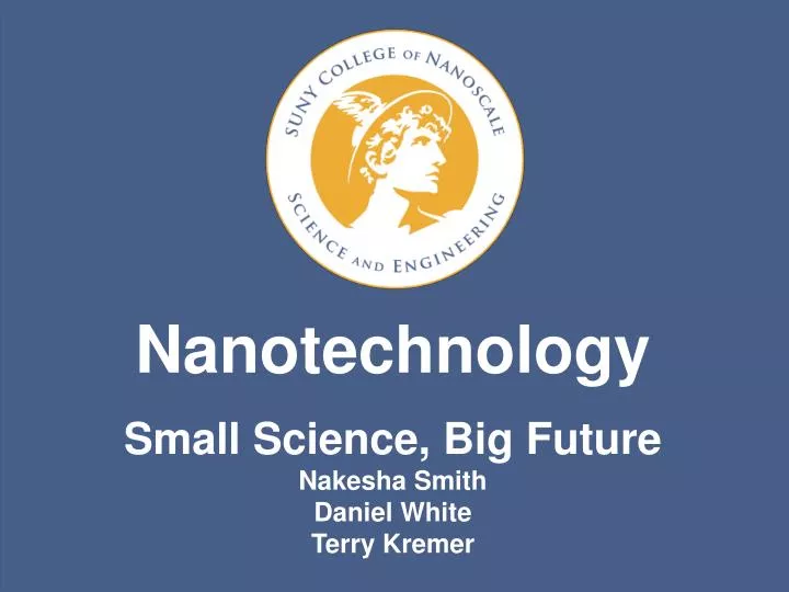 nanotechnology small science big future nakesha smith daniel white terry kremer