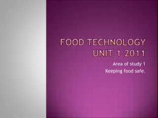 Food Technology Unit 1 2011