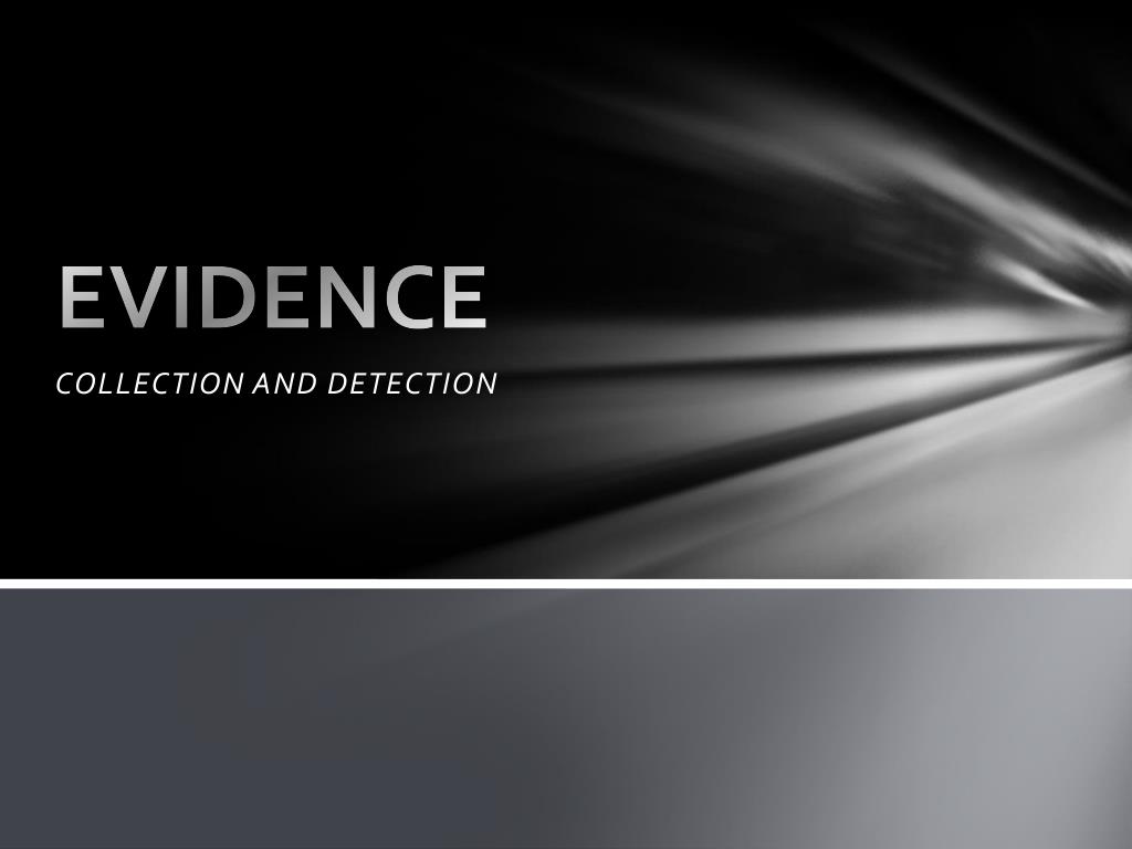 PPT - EVIDENCE PowerPoint Presentation, free download - ID:2394800