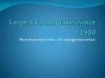 Largest Earthquakes since 1900