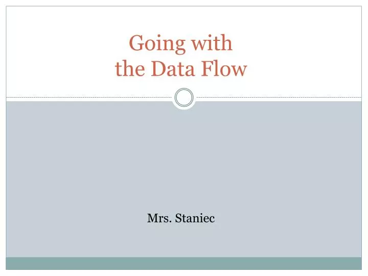 going with the data flow