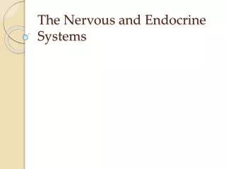 The Nervous and Endocrine Systems