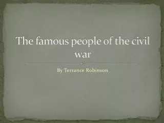 The famous people of the civil war