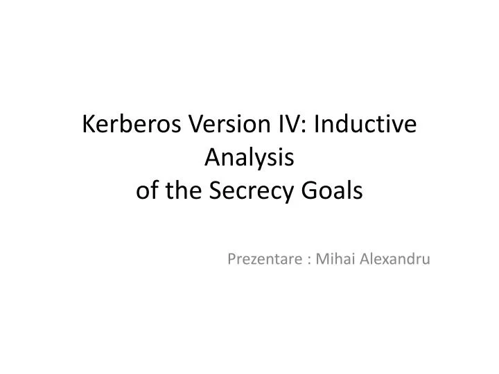 kerberos version iv inductive analysis of the secrecy goals