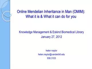 Online Mendelian Inheritance in Man (OMIM): What it is &amp; What it can do for you