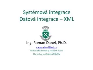 Systémová integrace Datová integrace – XML