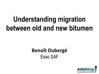 Understanding migration between old and new bitumen