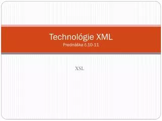 technol gie xml predn ka 10 11
