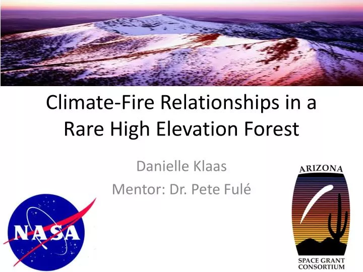 climate fire relationships in a rare high elevation forest