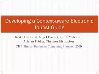 Developing a Context-aware Electronic Tourist Guide