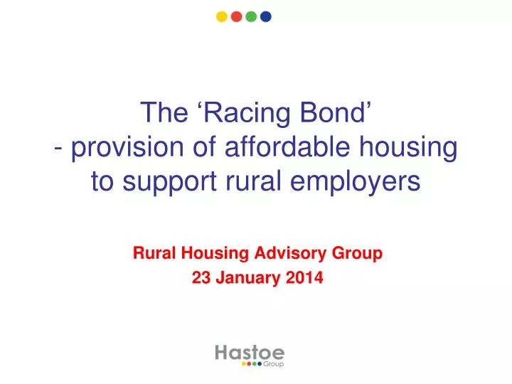 the racing bond provision of affordable housing to support rural employers