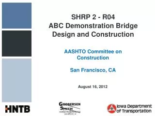 SHRP 2 - R04 ABC Demonstration Bridge Design and Construction