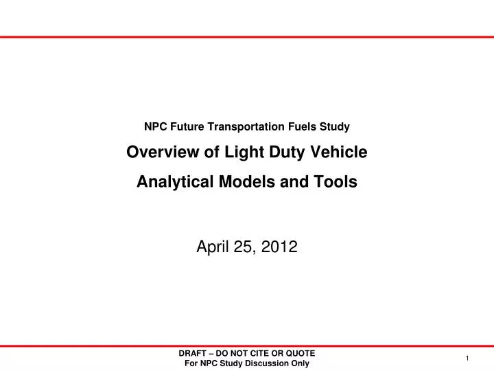 npc future transportation fuels study overview of light duty vehicle analytical models and tools