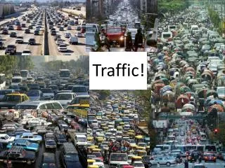 Traffic!