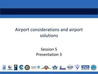 Airport considerations and airport solutions