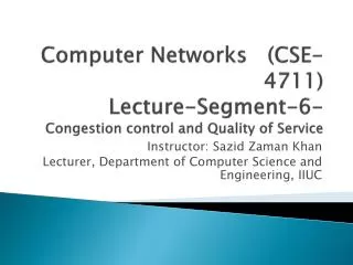 Computer Networks (CSE-4711) Lecture-Segment-6- Congestion control and Quality of Service
