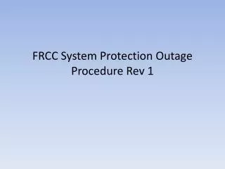 FRCC System Protection Outage Procedure Rev 1
