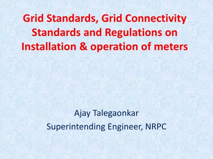 grid standards grid connectivity standards and regulations on installation operation of meters