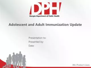 Adolescent and Adult Immunization Update