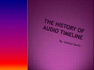 The History Of Audio Timeline