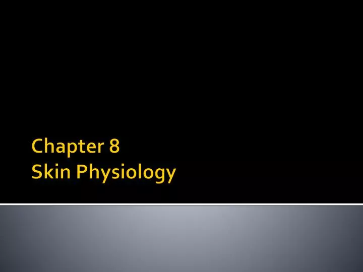 chapter 8 skin physiology