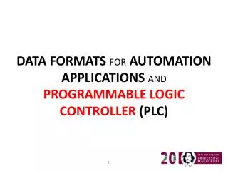 DATA FORMATS FOR AUTOMATION APPLICATIONS AND PROGRAMMABLE LOGIC CONTROLLER (PLC)