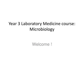 Year 3 Laboratory Medicine course: Microbiology