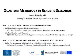 Quantum Metrology in Realistic Scenarios