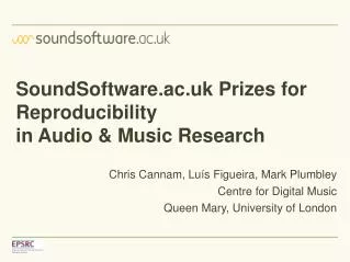 SoundSoftware.ac.uk Prizes for Reproducibility in Audio &amp; Music Research