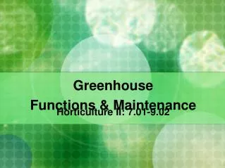 Greenhouse Functions &amp; Maintenance