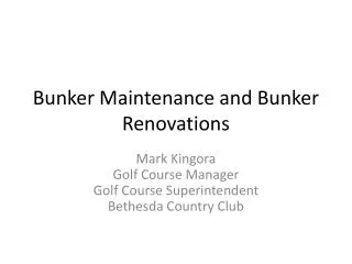 Bunker Maintenance and Bunker Renovations