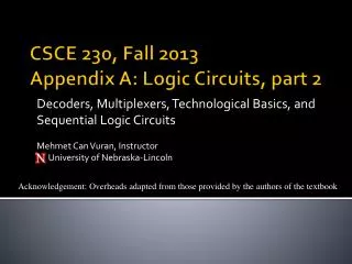 CSCE 230, Fall 2013 Appendix A: Logic Circuits, part 2