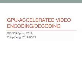 gpu -Accelerated Video Encoding/Decoding