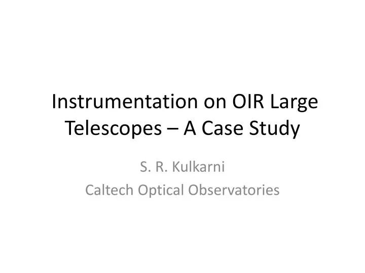 instrumentation on oir large telescopes a case study
