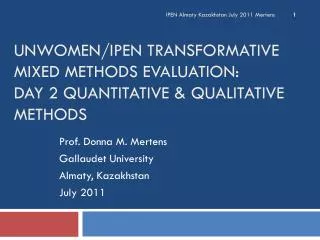 UNWOMEN/IPEN Transformative Mixed Methods Evaluation: Day 2 Quantitative &amp; Qualitative Methods