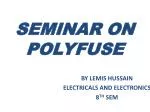 SEMINAR ON POLYFUSE - slide 1