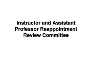 Instructor and Assistant Professor Reappointment Review Committee