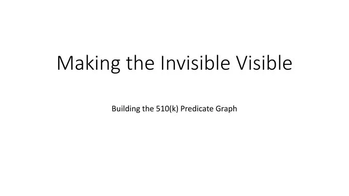 making the invisible visible